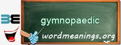 WordMeaning blackboard for gymnopaedic
